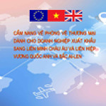 Cẩm nang về phòng vệ thương mại đối với DN xuất khẩu sang EU và Anh