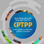 Báo cáo Nghiên cứu: Hoạt động xây dựng pháp luật thực thi CPTPP - Đánh giá hiệu quả thực hiện và Hàm ý chính sách